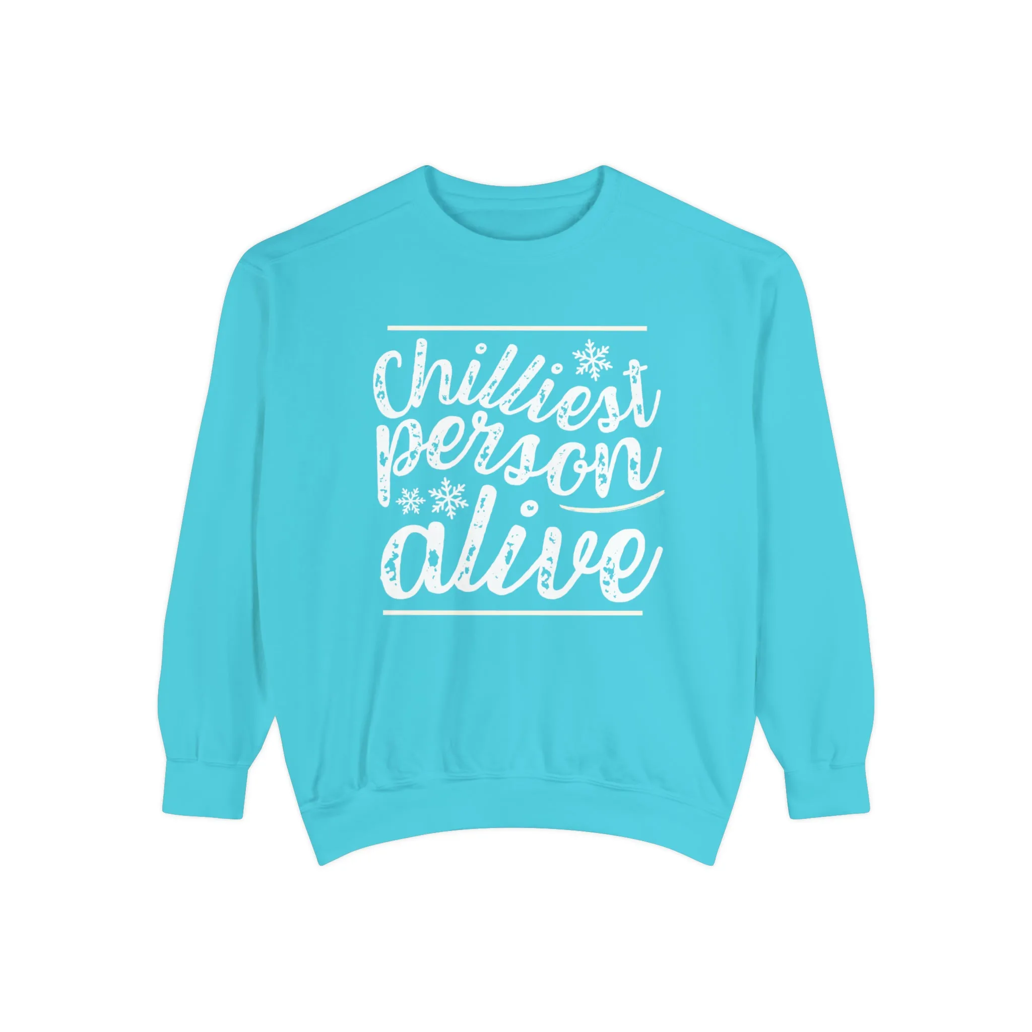 Chilliest Person Alive Women's Comfort Colors Sweatshirt