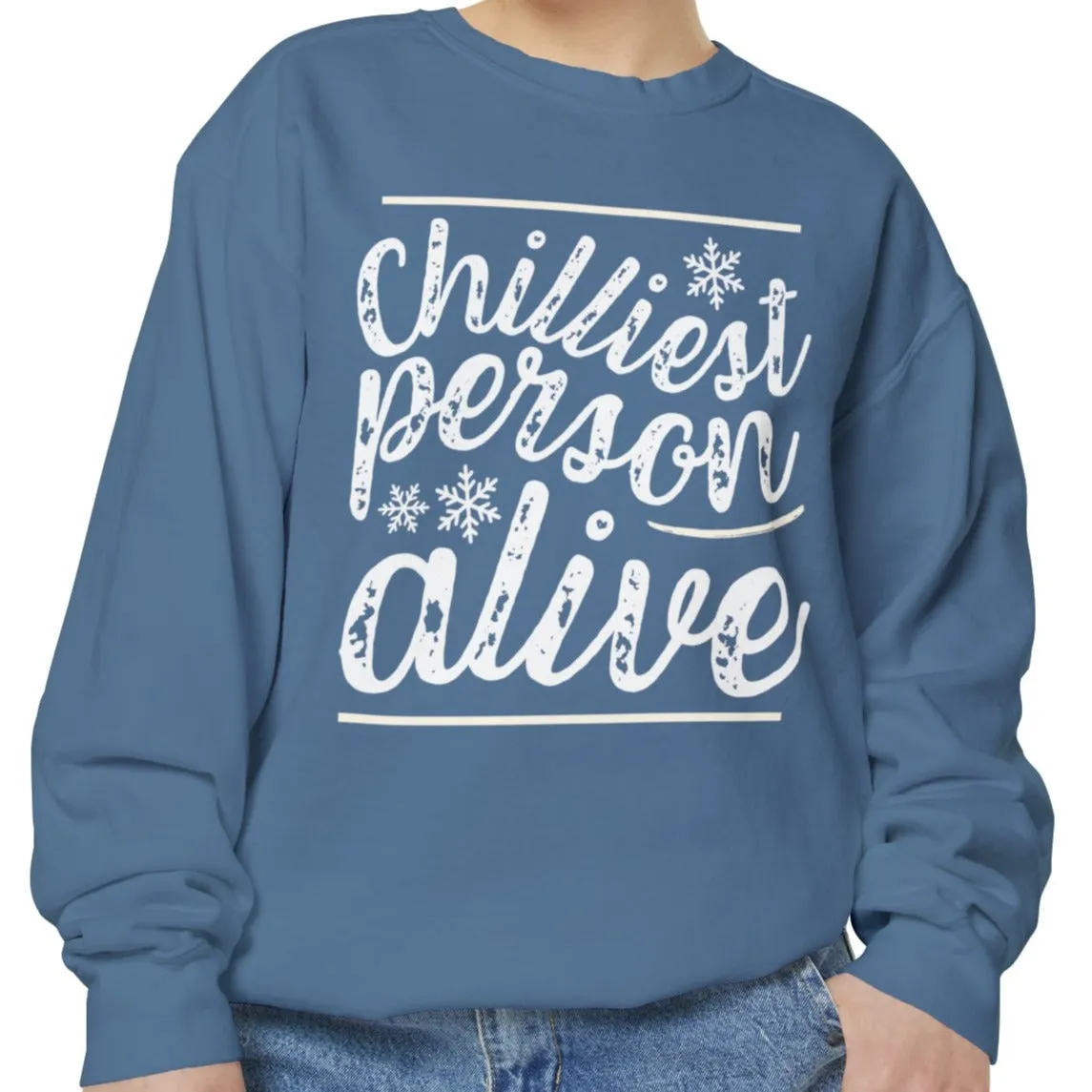 Chilliest Person Alive Women's Comfort Colors Sweatshirt